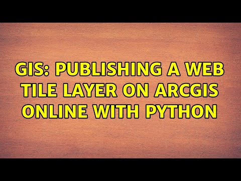 GIS: Publishing a web tile layer on ArcGIS Online with python
