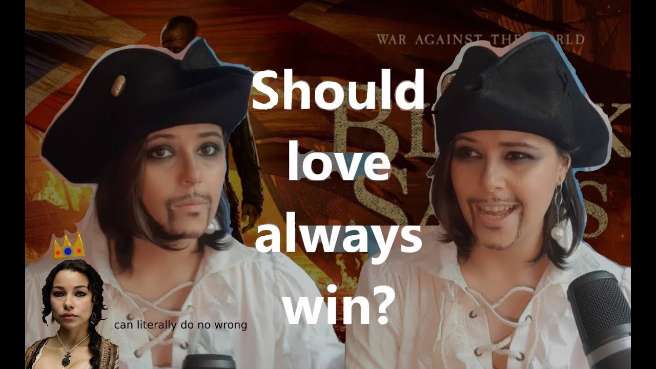 Black Sails 🏴‍☠️ Video Essay: Should love always win? | Shain Slepian aka TimeCapsule