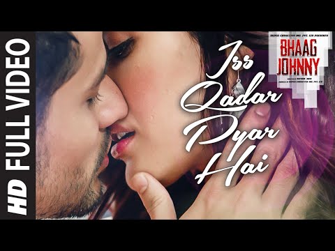 Iss Qadar Pyar Hai FULL VIDEO Song - Ankit Tiwari | Bhaag Johnny | T-Series