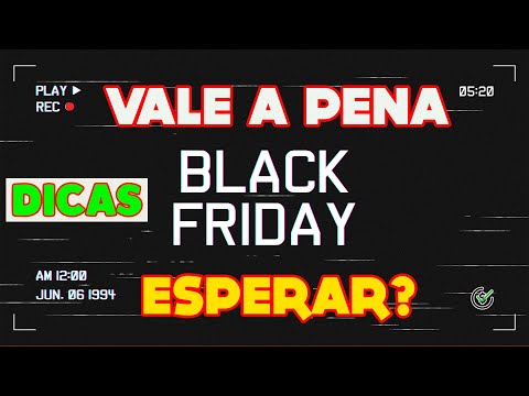 Como saber se é melhor esperar a Black Friday ou se vale a pena comprar um  produto agora? - TecMundo