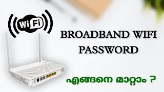 How To Change Broadband Wifi Pword Malayalam
