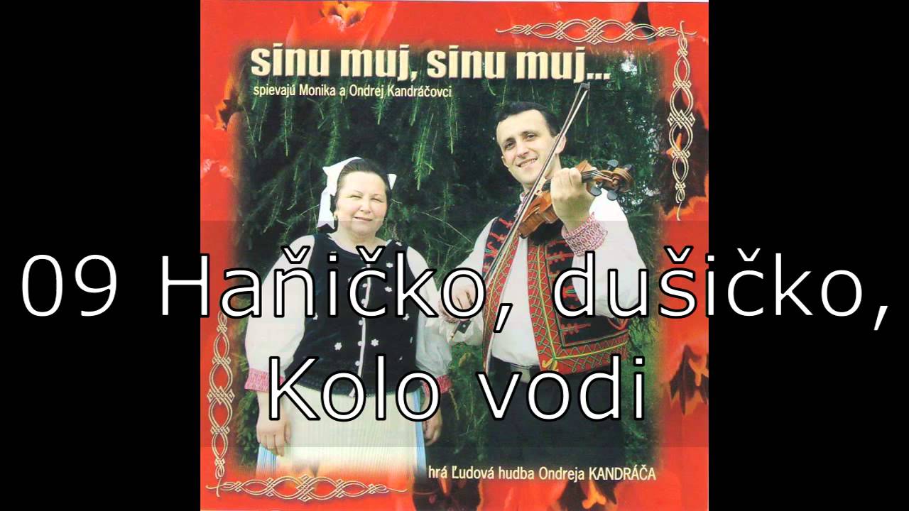 sinu muj, sinu muj... / 09 Haňičko, dušičko, Kolo vodi