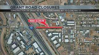 Traffic Tracker 4 Alert: Grant Road closing at I-10 interchange