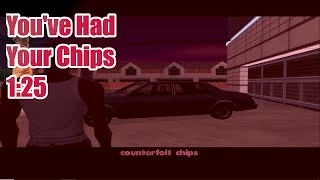 GTA San Andreas - Youve Had Your Chips in 1:25