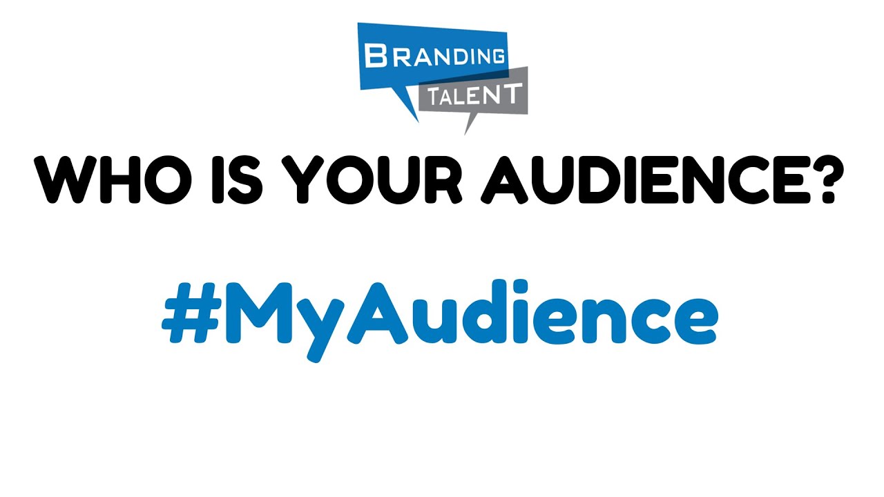 Branding Talent | Video Podcast 102: How To Find Your Audience