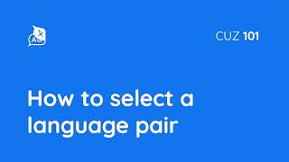 How to select a language pair — CUZ 101 / #17 screenshot 4