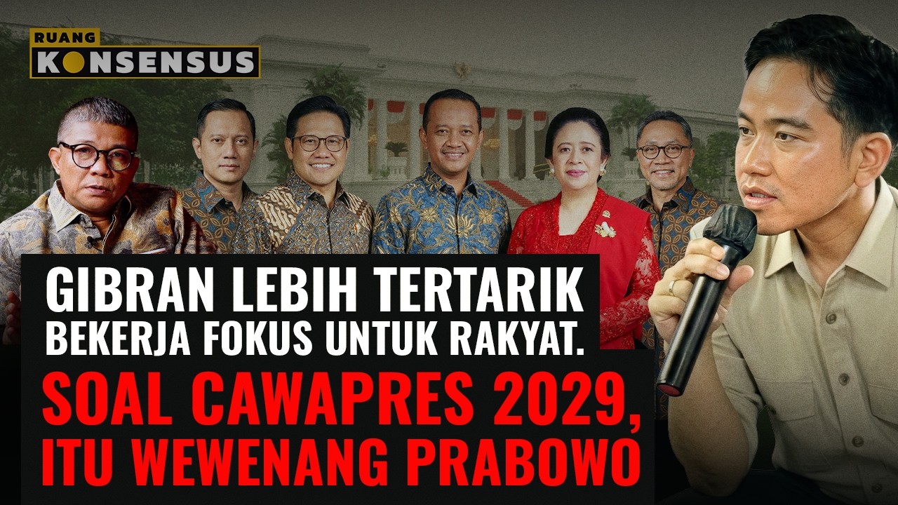 Ketum Parpol Rebutan Cawapres 2029. Gibran Fokus Kerja | Ruang Konsensus