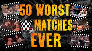 Top 50 Worst WWE Matches Ever