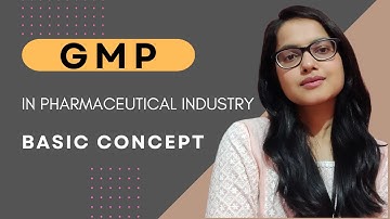 GMP - Good Manufacturing Practice l GMP in pharmaceutical industry l ICH Q7 l quality system