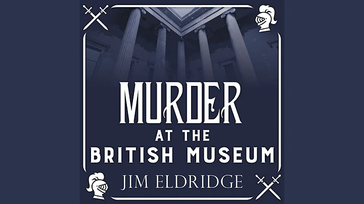 Chapter 1.1 - Murder at the British Museum