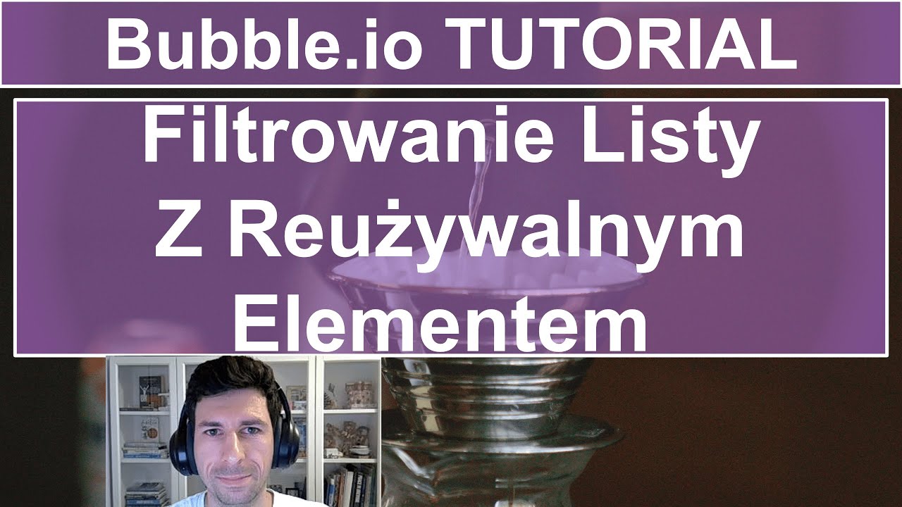 Filtrowanie Listy Z Reużywalnym Elementem 🔍📑 | Bubble.io TUTORIAL