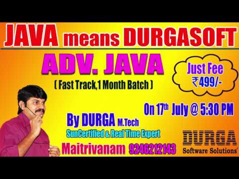New  Batch On ADV JAVA  by Mr.Durga  On 17th July @ 5:30PM At Matrivanam (HYD) - Offline Batch