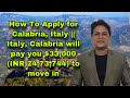 How To Apply for Calabria, Italy || Italy, Calabria will pay you $33,000 (INR 24,73,744) to move in