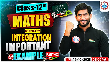 Class 12 Maths Chapter 7 Integration Examples | समाकलन Class 12 | 12th Maths Important Questions