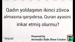 Qadın Yoldaşının Ikinci Zövcə Almasına Qarşıdırsa, Quran Ayəsini Inkar Etmiş Olurmu?
