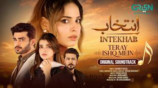 Teray Ishq Mein  Intekhab Ost  Ft Sukaina Khan  Fahad Sheikh  Singer Shahmeer Shazil
