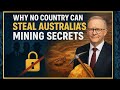Why No Country Can Steal Australia's Mining Secrets