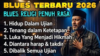 Kumpulan Lagu Blues Indonesia Terbaik 2026  Blues Religi Penuh Makna U0026 Rasa Vol7