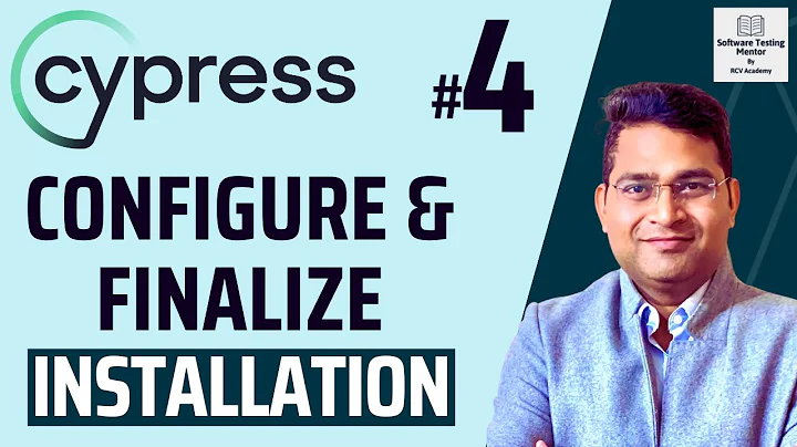 Cypress Tutorial #4 - How to Install and Configure Cypress | Part 2