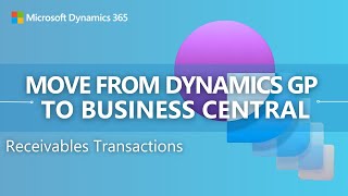 Comparing entering Receivables Transactions in Dynamics GP to Dynamics 365 Business Central