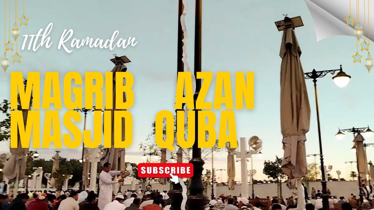 11th Ramadan Magrib Azan in Masjid Quba 