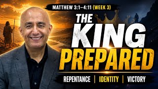 Matthew 3:1–4:11 (Week 3) The King Prepared: Repentance, Identity, and Victory over Temptation