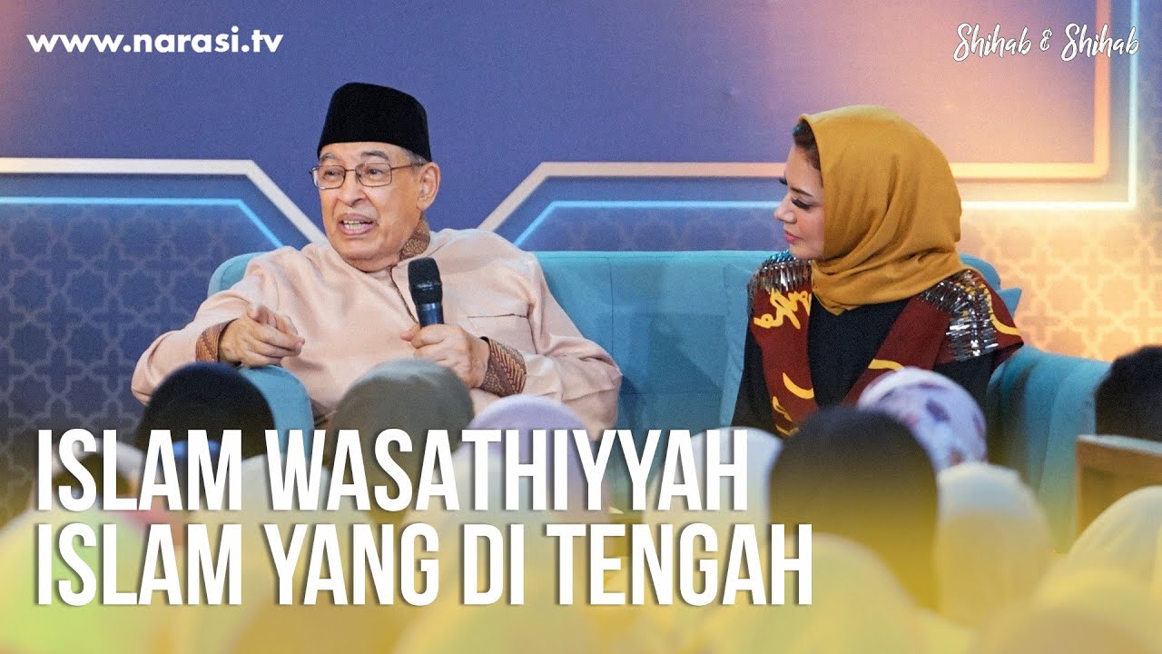 Islam Wasathiyyah, Islam yang di Tengah | Shihab & Shihab