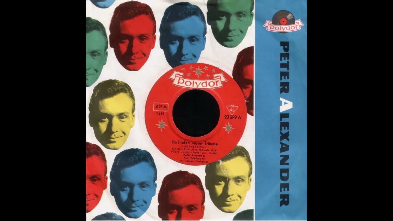 Peter Alexander - Im Hafen unsrer Träume