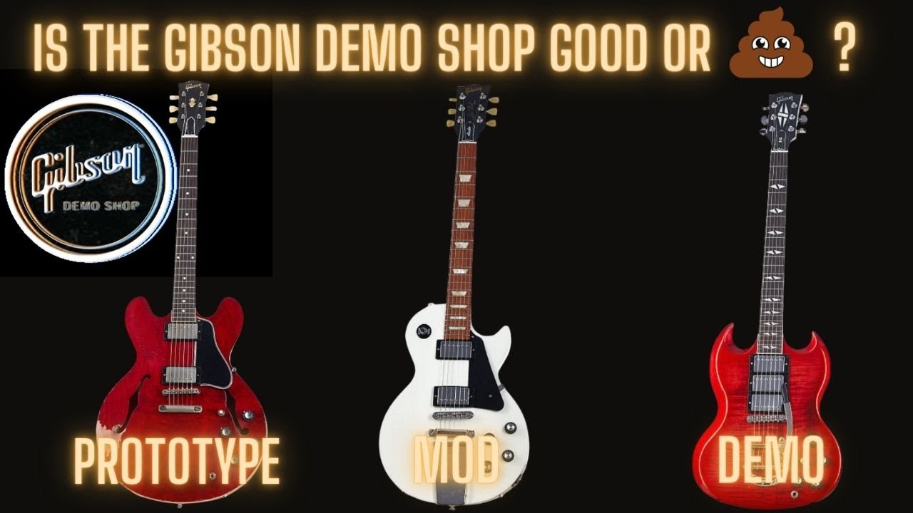 Is The Gibson Demo Shop Good Or Terrible Youtube
