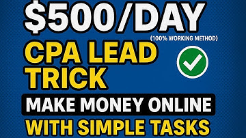 $50/Day CPA Lead Trick — Make Money Online with Simple Tasks (100% Working Method)