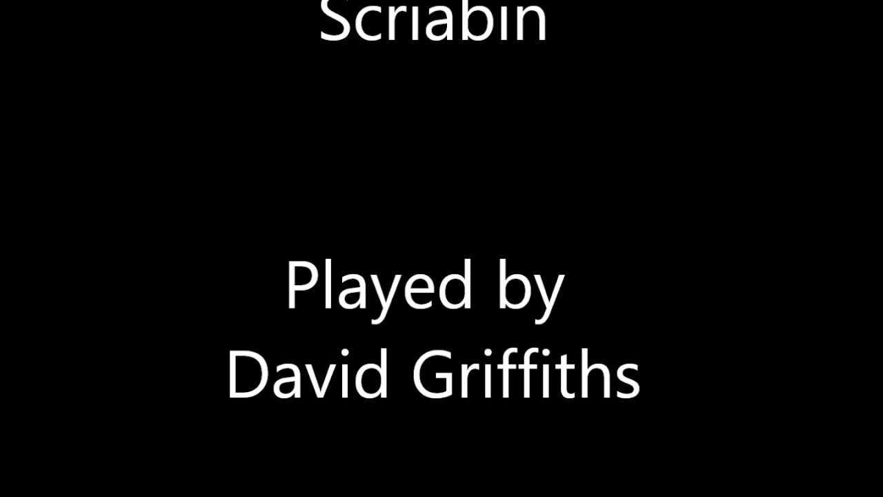 Scriabin played by David Griffiths