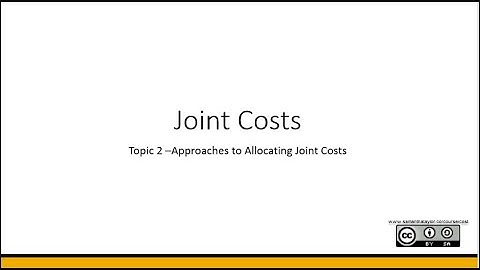 Approaches to Allocating Joint Costs | Topic 2 | Joint Costs