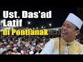 Mantap Ni !!! Ustadz Das'ad Latif Ceramah di Pontianak