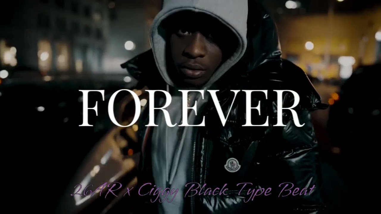 FREE Ciggy Black x 26AR TYPE BEAT "Forever" (prod. by @philtrout_, @tplaflare, Yoshi & Way9)