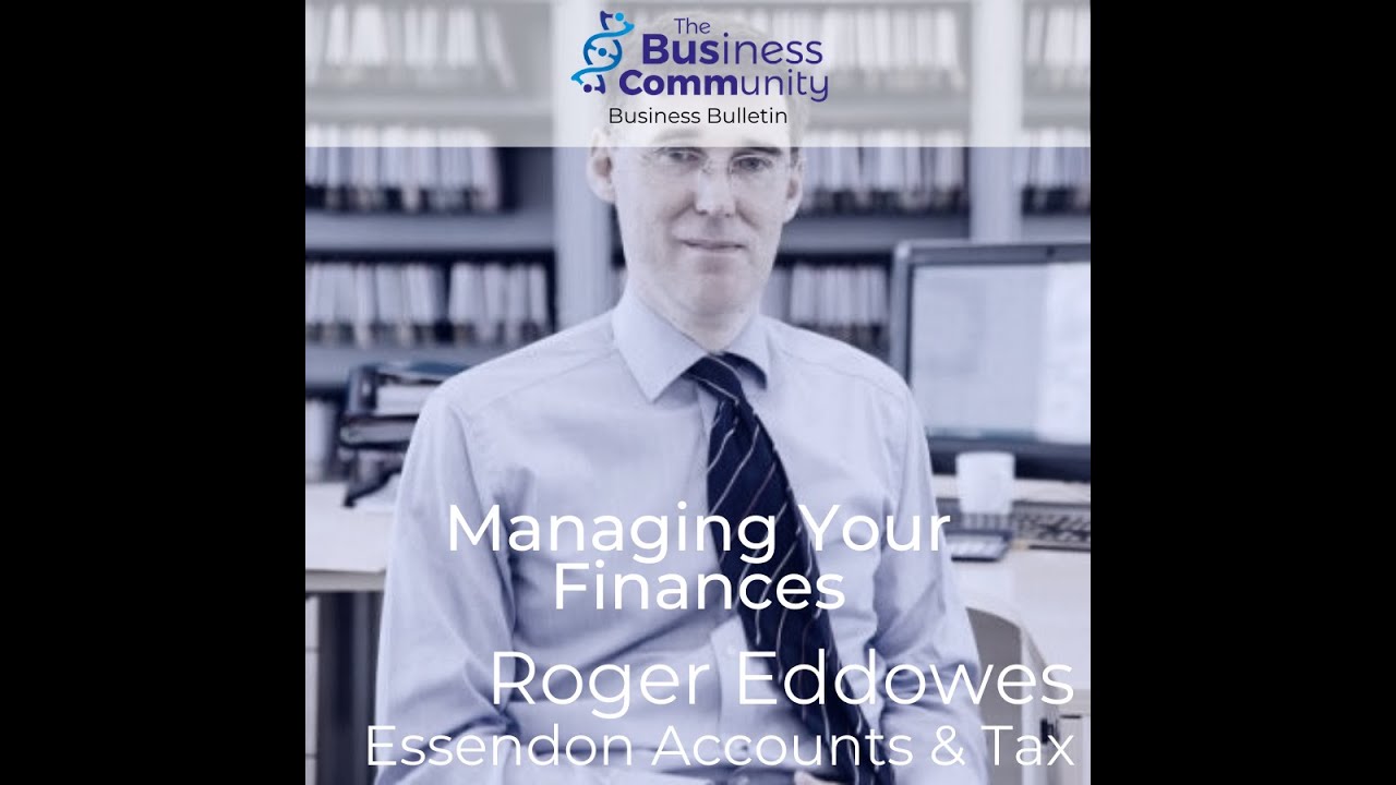 Business Bulletin: Roger Eddowes - Managing Your Finances Update