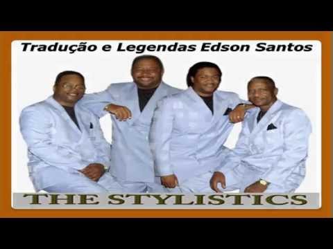The Stylistics : Betcha By Golly Wow ..(traduçãoPT)