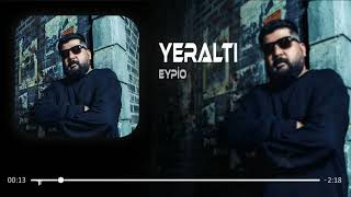 Eypio - Yeraltı
