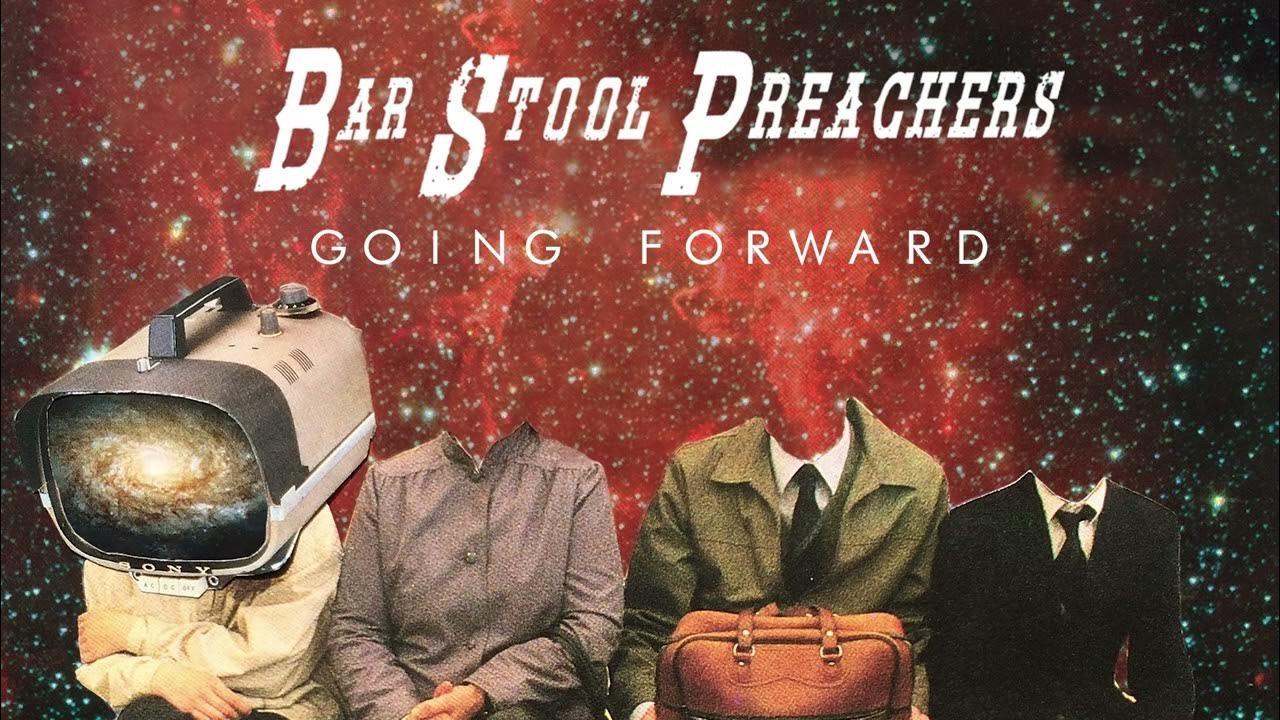 The Bar Stool Preachers "Going Forward" YouTube