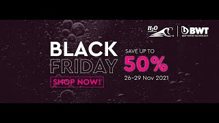 H2O Bwt Black Friday 2021 Save Up To 50%