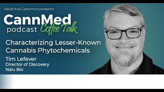 Characterizing LesserKnown Cannabis Phytochemicals with Tim Lefever