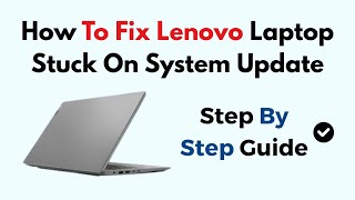How To Fix Lenovo Laptop Stuck On System Update