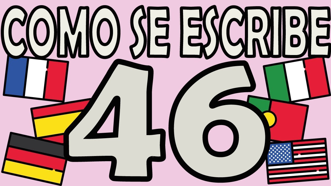 Como se Escribe el Número 46 - YouTube