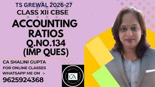 Accounting Ratios | Class 12 | Accounts | Chapter 4 | Q 134 | TS GREWAL SOLUTIONS | CBSE 2027