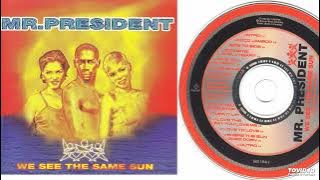 Mr. President - 2 - We See The Same Sun - Teljes album - 1996