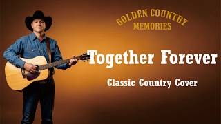 Together Forever – Rico J. Puno (Classic Country Cover)