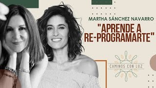 Aprende a reprogramarte | Caminos con Luz