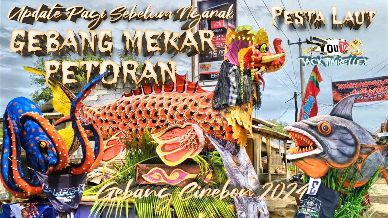 Update Pagi‼️Persiapan Arak Arakan Pesta Laut Gebang Mekar Petoran Cirebon 2024