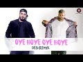 Oye Hoye Oye Hoye - Desi Remix | Jaz Dhami | DJ Nav | Jaani