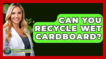 Can You Recycle Wet Cardboard? - Earth Science Answers