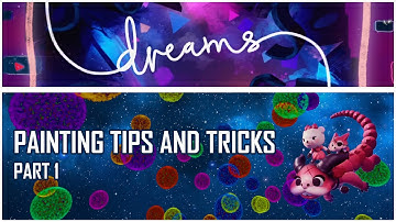PAINTING TIPS & TRICKS - Part 1 - Dreams PS4